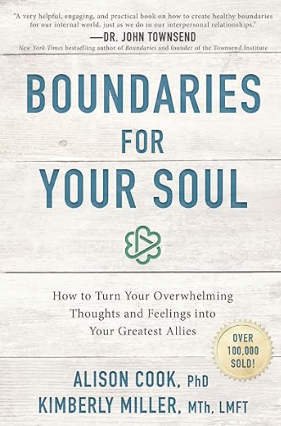 Boundaries for Your Soul by Alison Cook & Kimberly Miller